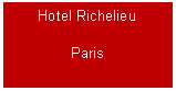 Zone de Texte: Hotel RichelieuParis